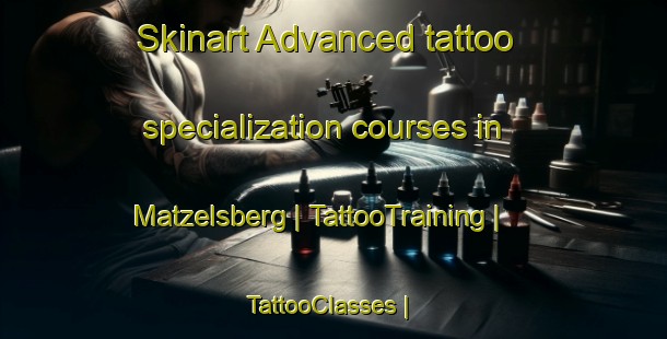 Skinart Advanced tattoo specialization courses in Matzelsberg | TattooTraining | TattooClasses | SkinartTraining-Austria